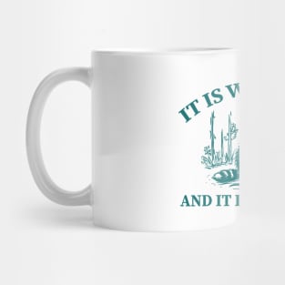 It Is What It Is And It Is Not Great funny raccoon Mug